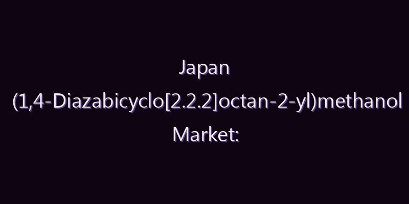 Japan (1,4-Diazabicyclo[2.2.2]octan-2-yl)methanol Market: Size, Share, Scope & Forecast 2026–2034