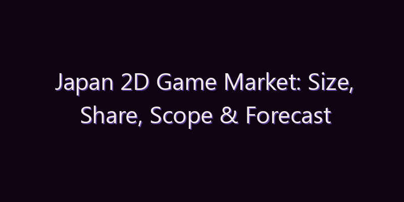 Japan 2D Game Market: Size, Share, Scope & Forecast 2026–2034