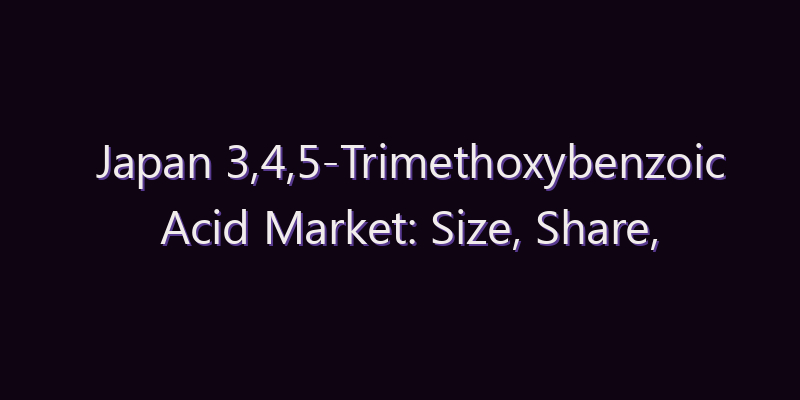 Japan 3,4,5-Trimethoxybenzoic Acid Market: Size, Share, Scope & Forecast 2026–2034