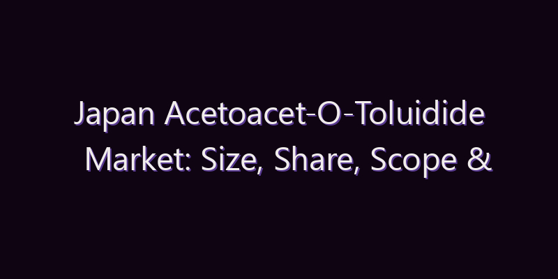 Japan Acetoacet-O-Toluidide Market: Size, Share, Scope & Forecast 2026–2034