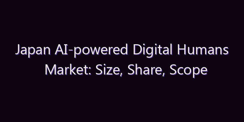 Japan AI-powered Digital Humans Market: Size, Share, Scope & Forecast 2026–2034