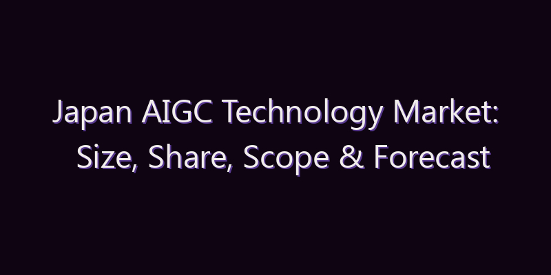 Japan AIGC Technology Market: Size, Share, Scope & Forecast 2026–2034