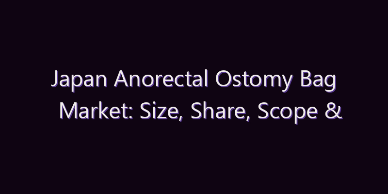 Japan Anorectal Ostomy Bag Market: Size, Share, Scope & Forecast 2026–2034