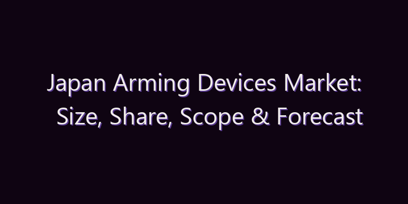 Japan Arming Devices Market: Size, Share, Scope & Forecast 2026–2034