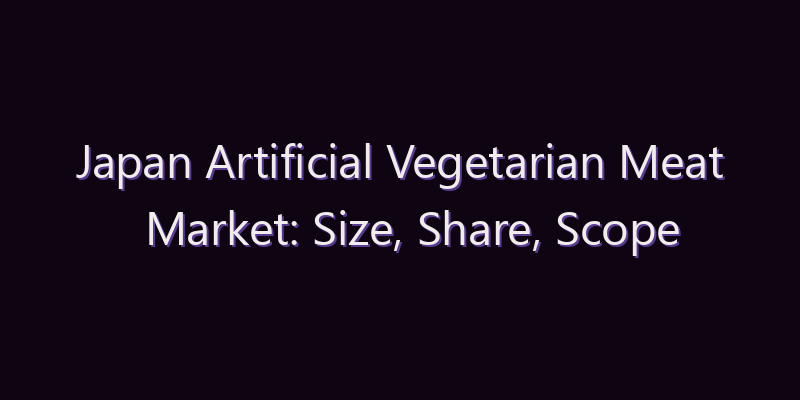 Japan Artificial Vegetarian Meat Market: Size, Share, Scope & Forecast 2026–2034