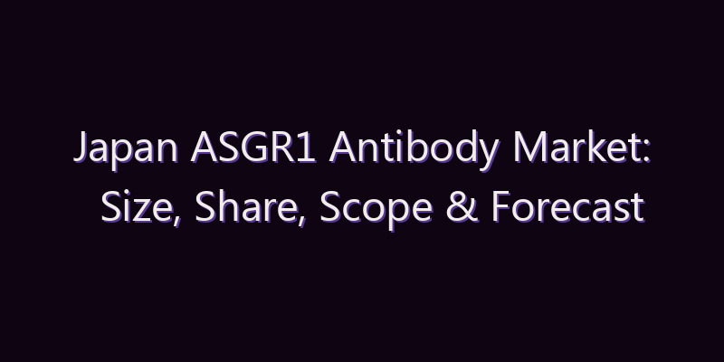 Japan ASGR1 Antibody Market: Size, Share, Scope & Forecast 2026–2034