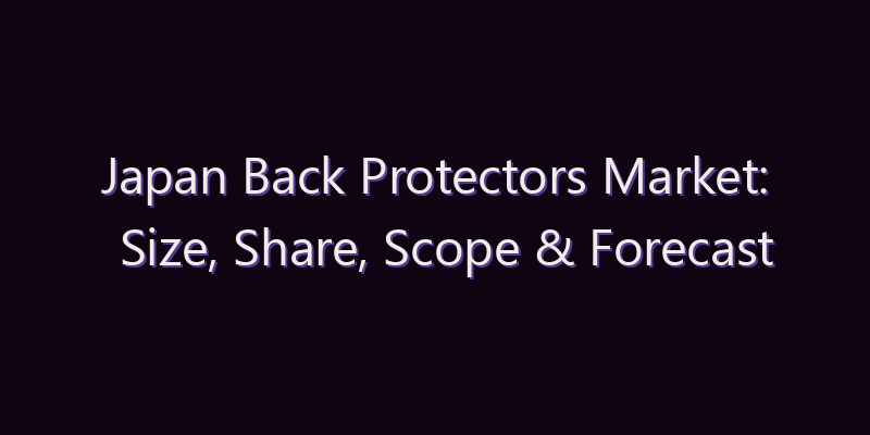 Japan Back Protectors Market: Size, Share, Scope & Forecast 2026–2034