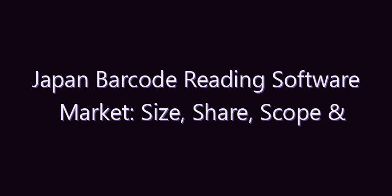 Japan Barcode Reading Software Market: Size, Share, Scope & Forecast 2026–2034