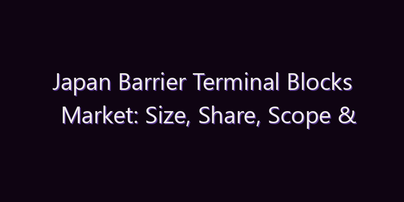 Japan Barrier Terminal Blocks Market: Size, Share, Scope & Forecast 2026–2034