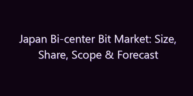 Japan Bi-center Bit Market: Size, Share, Scope & Forecast 2026–2034