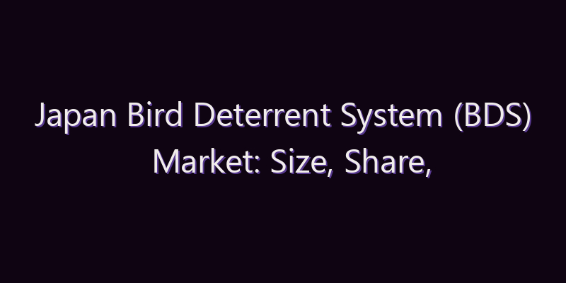 Japan Bird Deterrent System (BDS) Market: Size, Share, Scope & Forecast 2026–2034