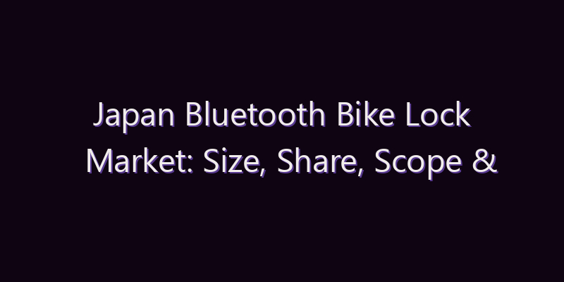 Japan Bluetooth Bike Lock Market: Size, Share, Scope & Forecast 2026–2034