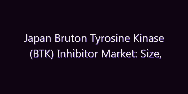 Japan Bruton Tyrosine Kinase (BTK) Inhibitor Market: Size, Share, Scope & Forecast 2026–2034