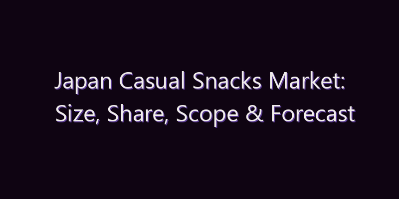 Japan Casual Snacks Market: Size, Share, Scope & Forecast 2026–2034