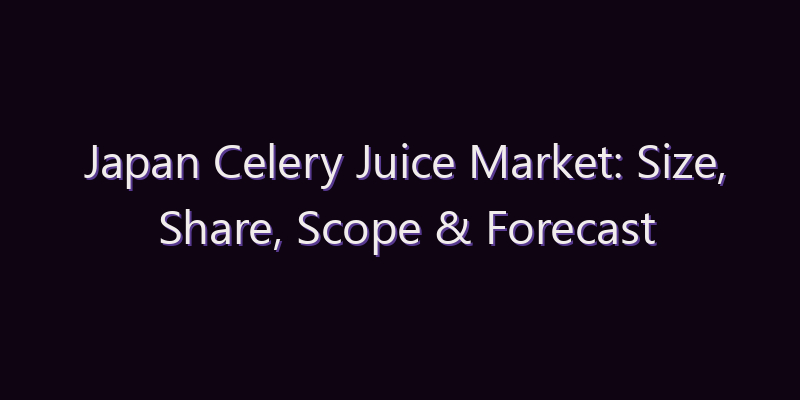 Japan Celery Juice Market: Size, Share, Scope & Forecast 2026–2034