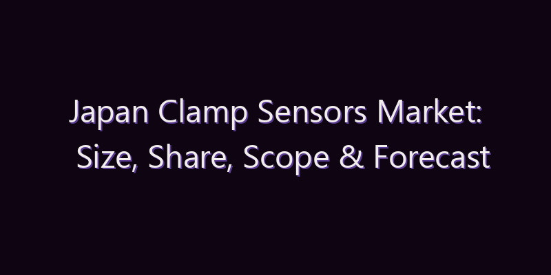 Japan Clamp Sensors Market: Size, Share, Scope & Forecast 2026–2034