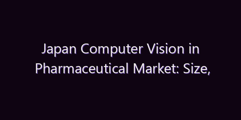 Japan Computer Vision in Pharmaceutical Market: Size, Share, Scope & Forecast 2026–2034