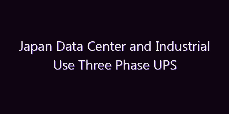 Japan Data Center and Industrial Use Three Phase UPS Market: Size, Share, Scope & Forecast 2026–2034