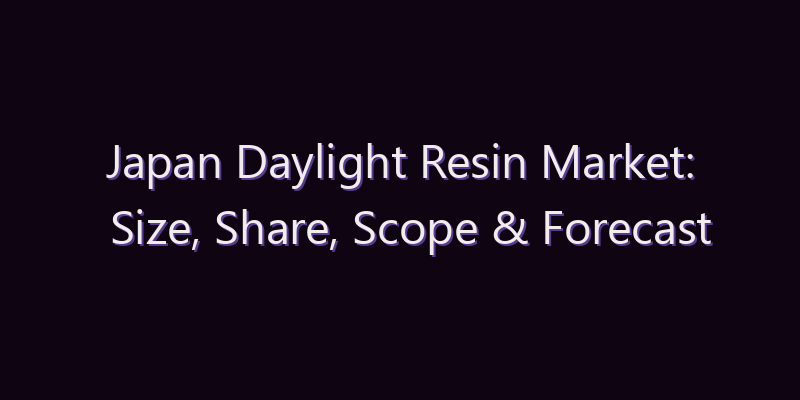 Japan Daylight Resin Market: Size, Share, Scope & Forecast 2026–2034