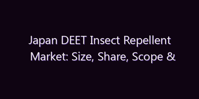 Japan DEET Insect Repellent Market: Size, Share, Scope & Forecast 2026–2034