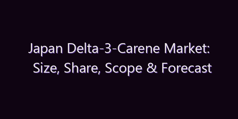 Japan Delta-3-Carene Market: Size, Share, Scope & Forecast 2026–2034