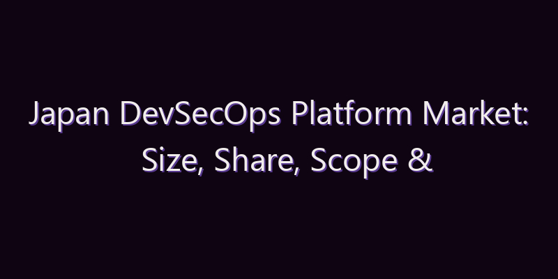 Japan DevSecOps Platform Market: Size, Share, Scope & Forecast 2026–2034