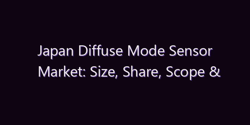 Japan Diffuse Mode Sensor Market: Size, Share, Scope & Forecast 2026–2034