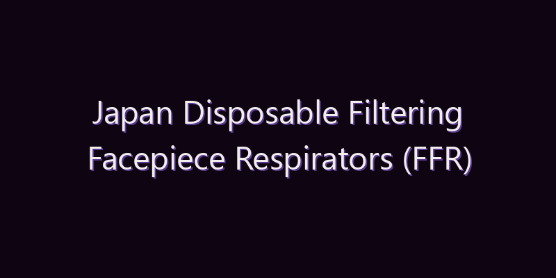 Japan Disposable Filtering Facepiece Respirators (FFR) Market: Size, Share, Scope & Forecast 2026–2034
