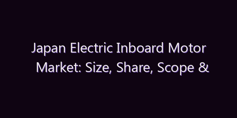 Japan Electric Inboard Motor Market: Size, Share, Scope & Forecast 2026–2034