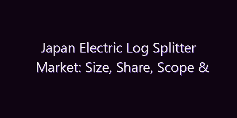 Japan Electric Log Splitter Market: Size, Share, Scope & Forecast 2026–2034