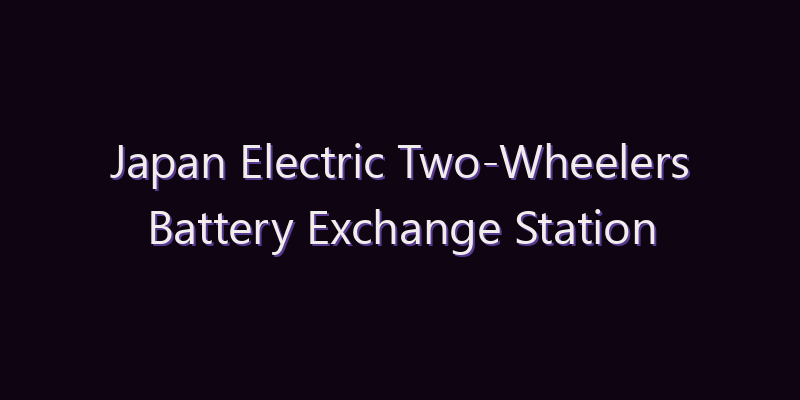 Japan Electric Two-Wheelers Battery Exchange Station Market: Size, Share, Scope & Forecast 2026–2034