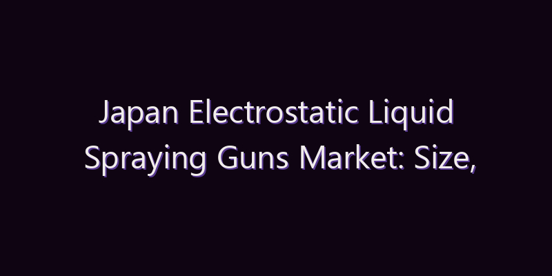 Japan Electrostatic Liquid Spraying Guns Market: Size, Share, Scope & Forecast 2026–2034