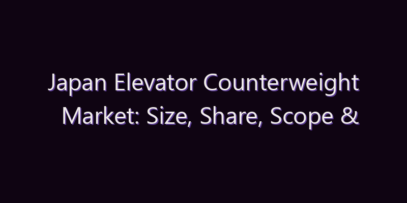 Japan Elevator Counterweight Market: Size, Share, Scope & Forecast 2026–2034