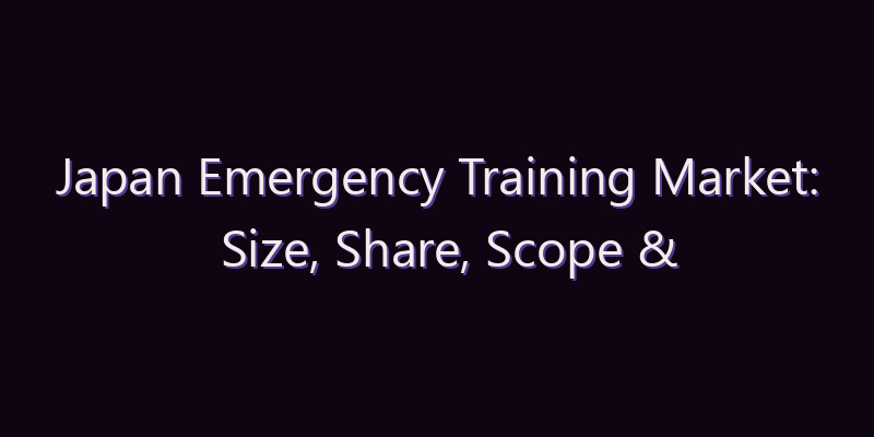 Japan Emergency Training Market: Size, Share, Scope & Forecast 2026–2034
