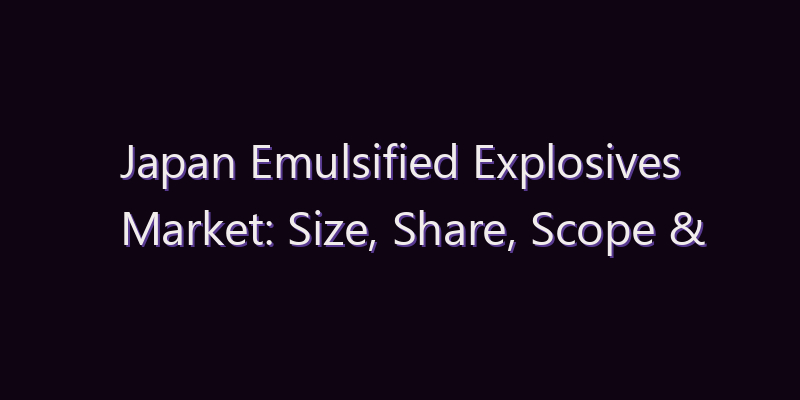 Japan Emulsified Explosives Market: Size, Share, Scope & Forecast 2026–2034