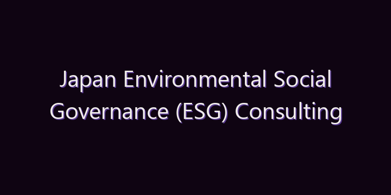 Japan Environmental Social Governance (ESG) Consulting Service Market: Size, Share, Scope & Forecast 2026–2034