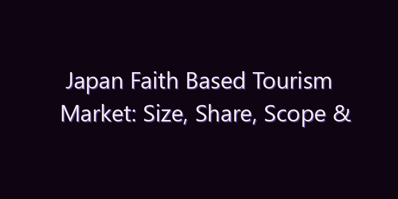 Japan Faith Based Tourism Market: Size, Share, Scope & Forecast 2026–2034