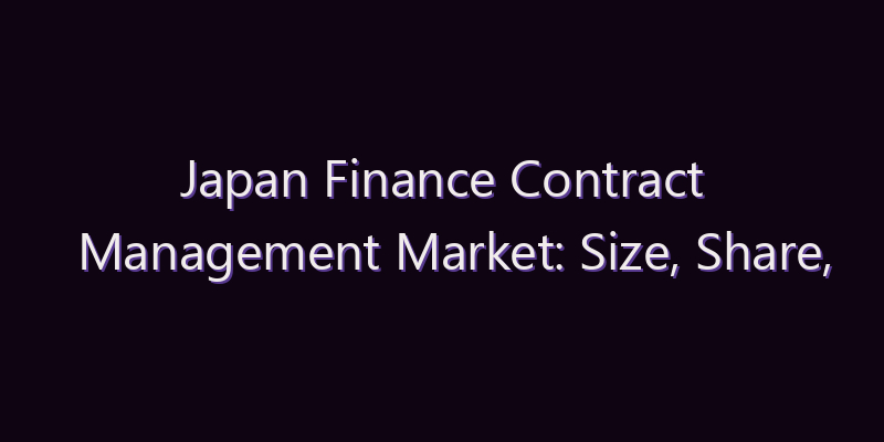 Japan Finance Contract Management Market: Size, Share, Scope & Forecast 2026–2034