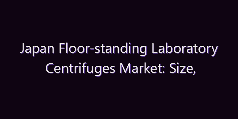 Japan Floor-standing Laboratory Centrifuges Market: Size, Share, Scope & Forecast 2026–2034