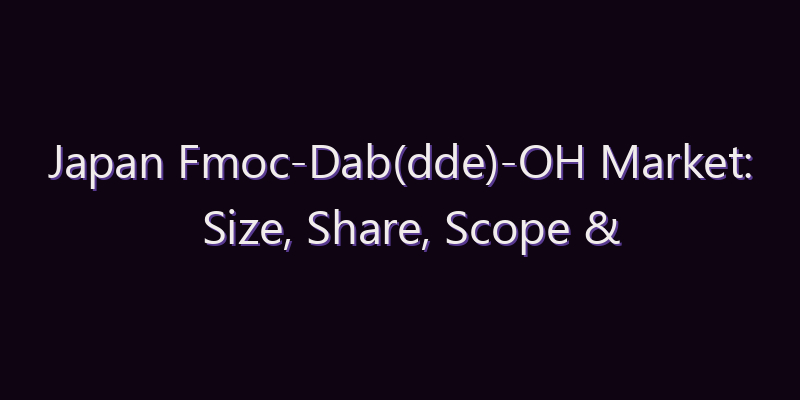 Japan Fmoc-Dab(dde)-OH Market: Size, Share, Scope & Forecast 2026–2034