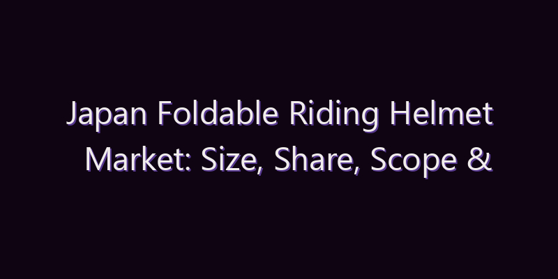 Japan Foldable Riding Helmet Market: Size, Share, Scope & Forecast 2026–2034