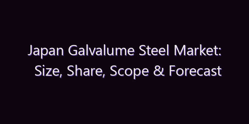 Japan Galvalume Steel Market: Size, Share, Scope & Forecast 2026–2034