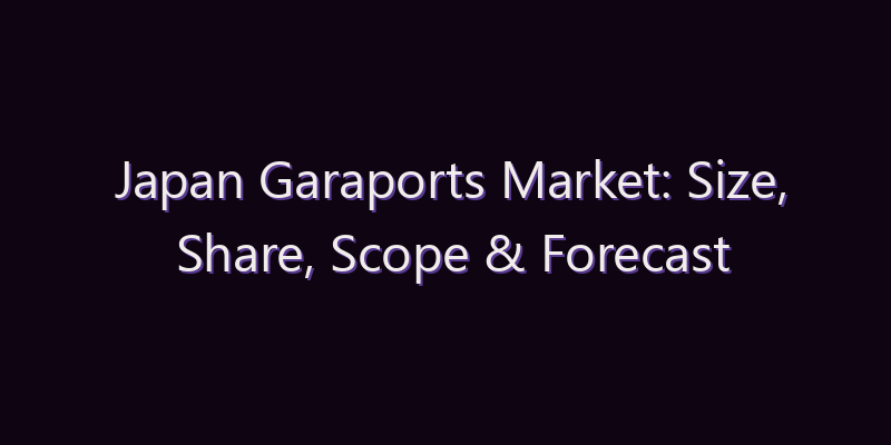 Japan Garaports Market: Size, Share, Scope & Forecast 2026–2034