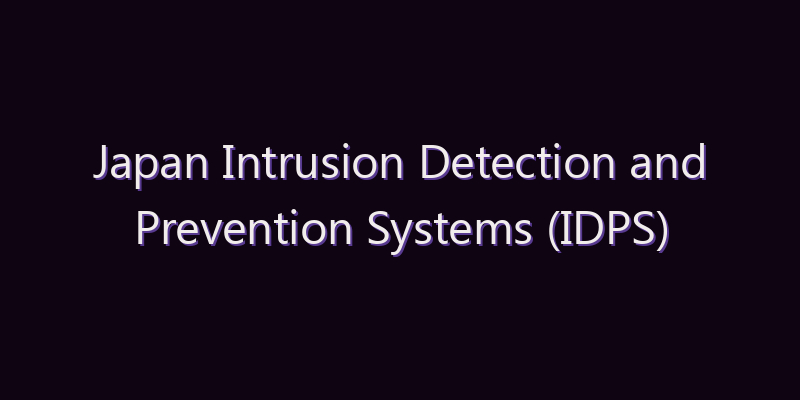 Japan Intrusion Detection and Prevention Systems (IDPS) Software Market: Size, Share, Scope & Forecast 2026–2034
