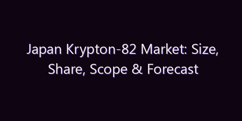 Japan Krypton-82 Market: Size, Share, Scope & Forecast 2026–2034