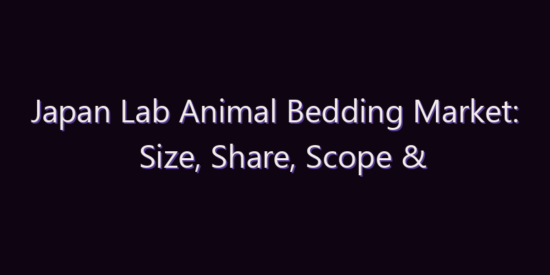 Japan Lab Animal Bedding Market: Size, Share, Scope & Forecast 2026–2034