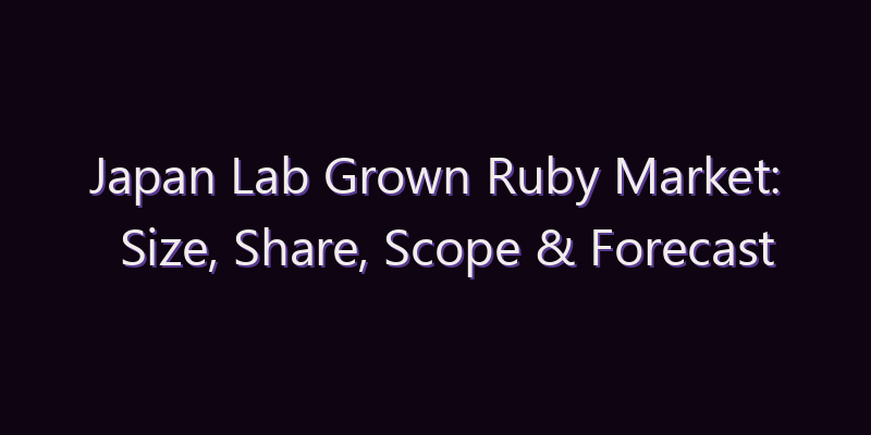 Japan Lab Grown Ruby Market: Size, Share, Scope & Forecast 2026–2034