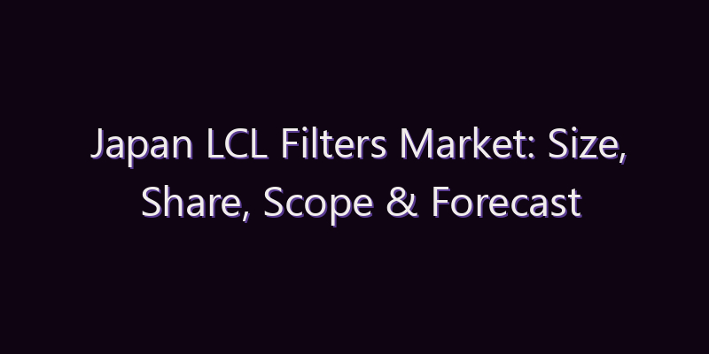 Japan LCL Filters Market: Size, Share, Scope & Forecast 2026–2034