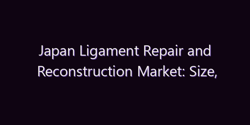 Japan Ligament Repair and Reconstruction Market: Size, Share, Scope & Forecast 2026–2034