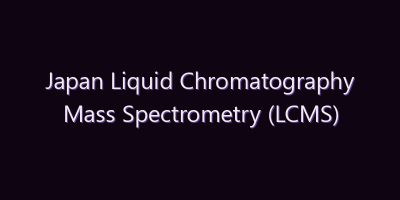 Japan Liquid Chromatography Mass Spectrometry (LCMS) Market: Size, Share, Scope & Forecast 2026–2034